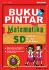 Buku Pintar Matematika SD (Kelas 4, 5, & 6)